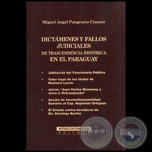 DICTÁMENES Y FALLOS JUDICIALES DE TRASCENDENCIA HISTÓRICA EN EL PARAGUAY - Autor: MIGUEL ÁNGEL PANGRAZIO CIANCIO - Año 2005